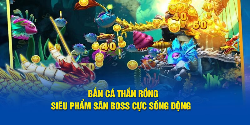 Bắn Cá Thần Rồng - Trải Nghiệm Đỉnh Cao Tại U88
