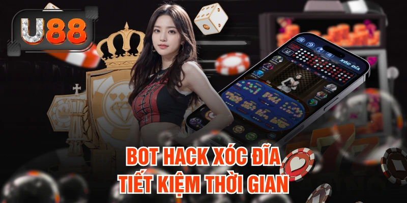 Bot hack Xóc Đĩa tiết kiệm thời gian