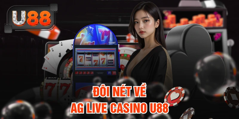 Đôi nét về AG Live Casino U88